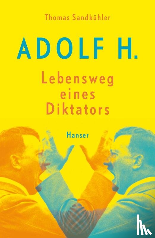 Sandkühler, Thomas - Adolf H. - Lebensweg eines Diktators