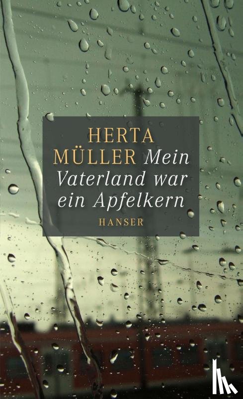 Müller, Herta - Mein Vaterland war ein Apfelkern