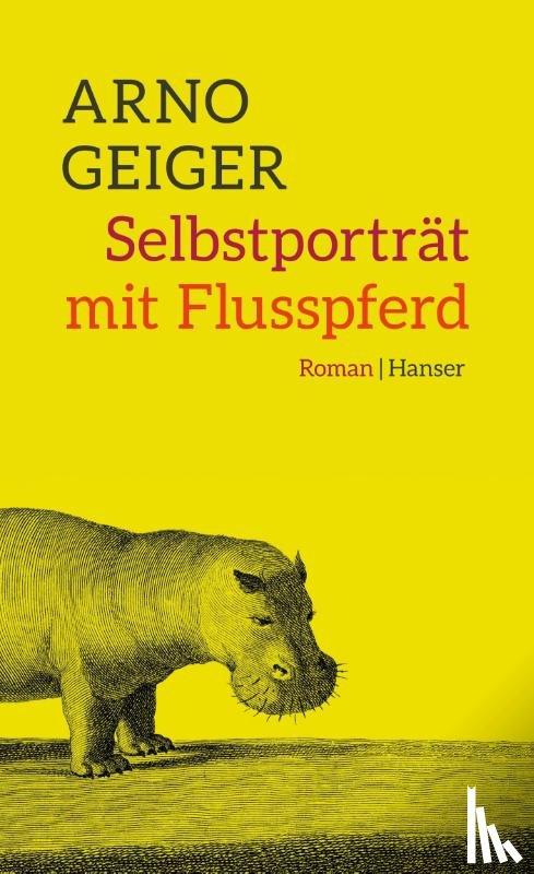 Geiger, Arno - Selbstporträt mit Flusspferd