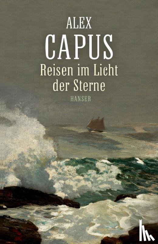 Capus, Alex - Reisen im Licht der Sterne