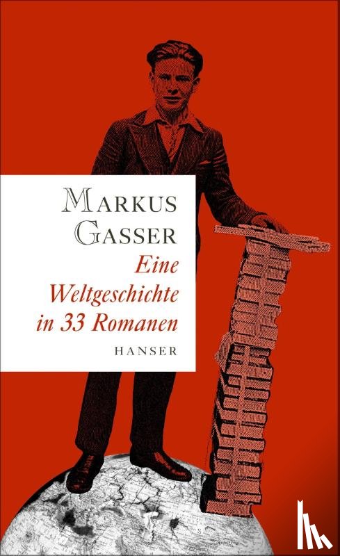 Gasser, Markus - Eine Weltgeschichte in 33 Romanen