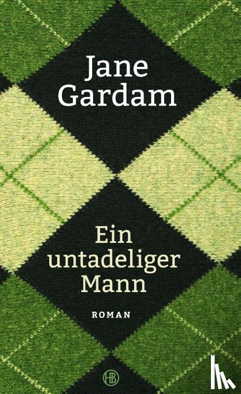 Gardam, Jane - Ein untadeliger Mann