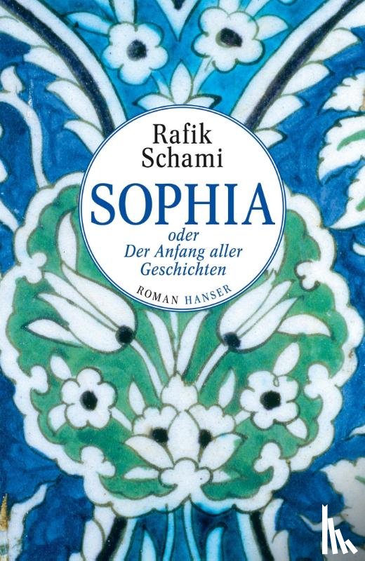 Schami, Rafik - Sophia oder Der Anfang aller Geschichten