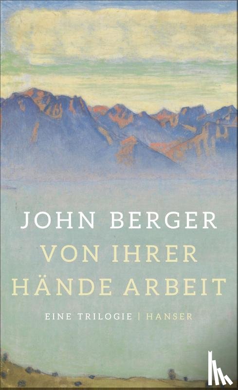 Berger, John - Von ihrer Hände Arbeit
