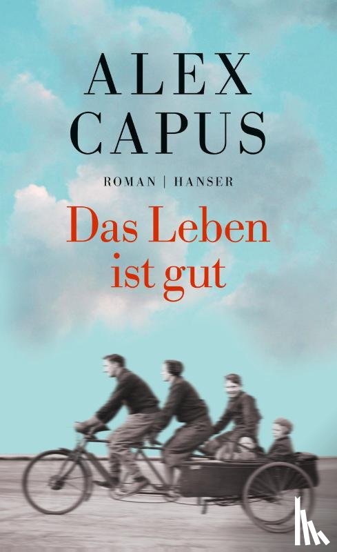 Capus, Alex - Das Leben ist gut