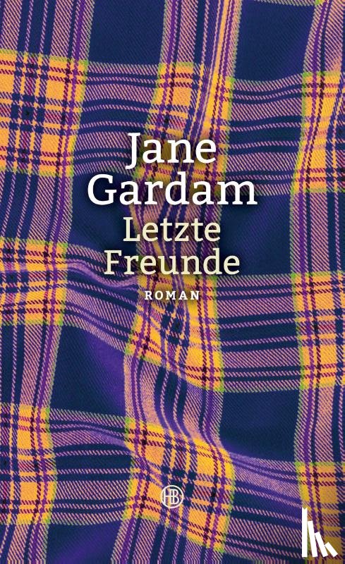 Gardam, Jane - Letzte Freunde