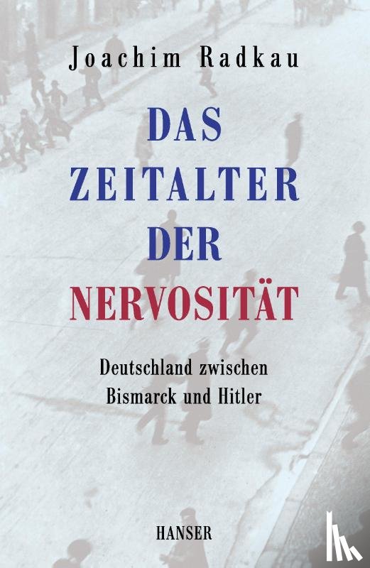 Radkau, Joachim - Das Zeitalter der Nervosität