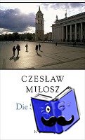 Milosz, Czeslaw - Die Straßen von Wilna