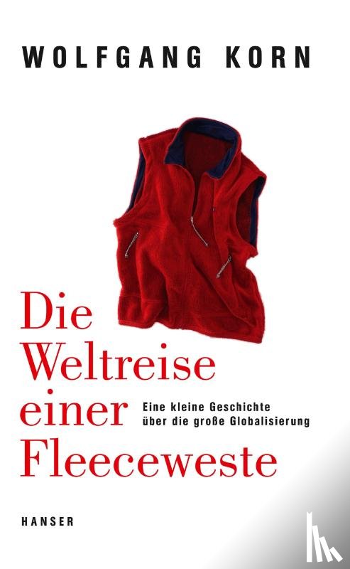 Korn, Wolfgang - Die Weltreise einer Fleeceweste