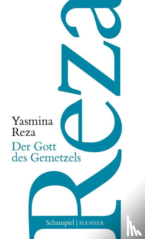 Reza, Yasmina - Der Gott des Gemetzels