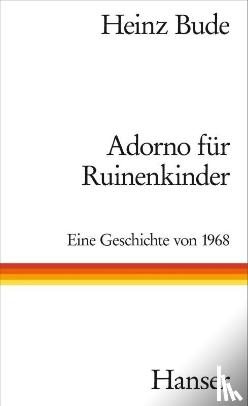 Bude, Heinz - Adorno für Ruinenkinder