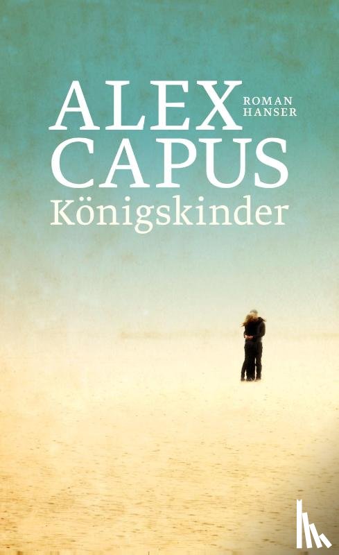 Capus, Alex - Königskinder