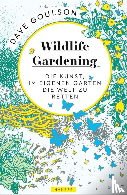 Goulson, Dave - Wildlife Gardening