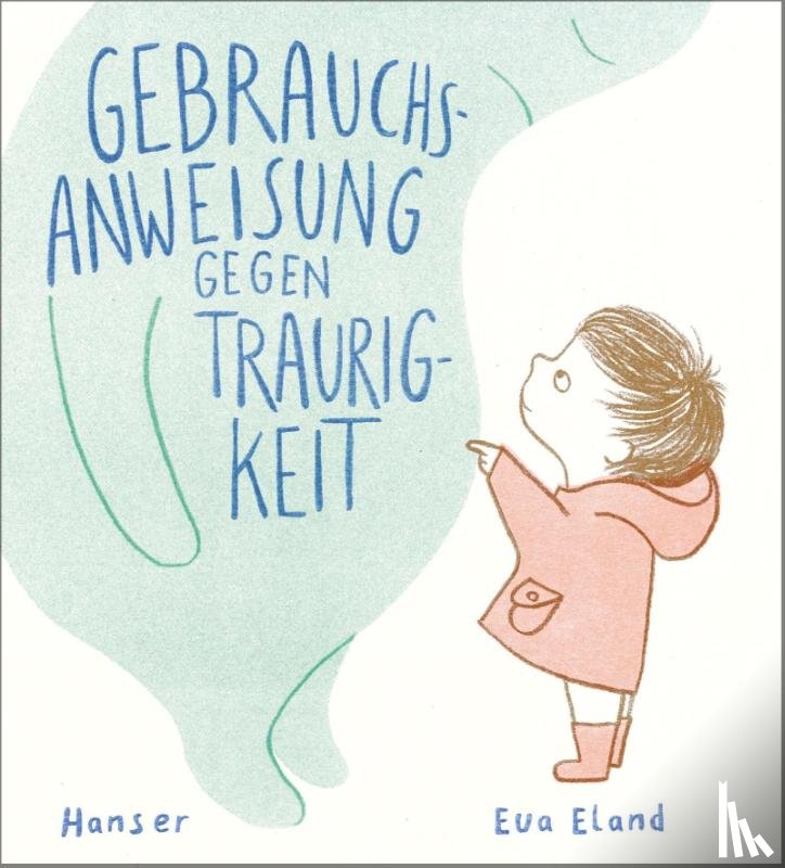 Eland, Eva - Gebrauchsanweisung gegen Traurigkeit