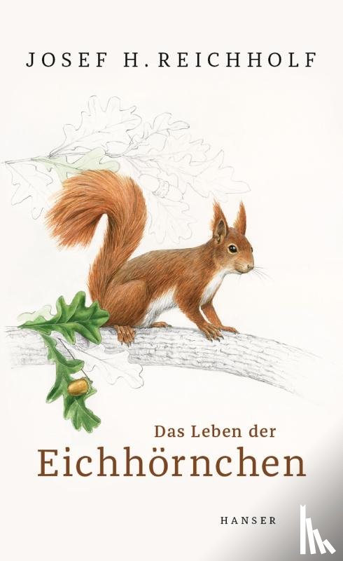 Reichholf, Josef H. - Das Leben der Eichhörnchen