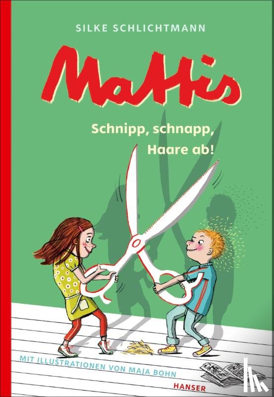 Schlichtmann, Silke - Mattis - Schnipp, schnapp, Haare ab!