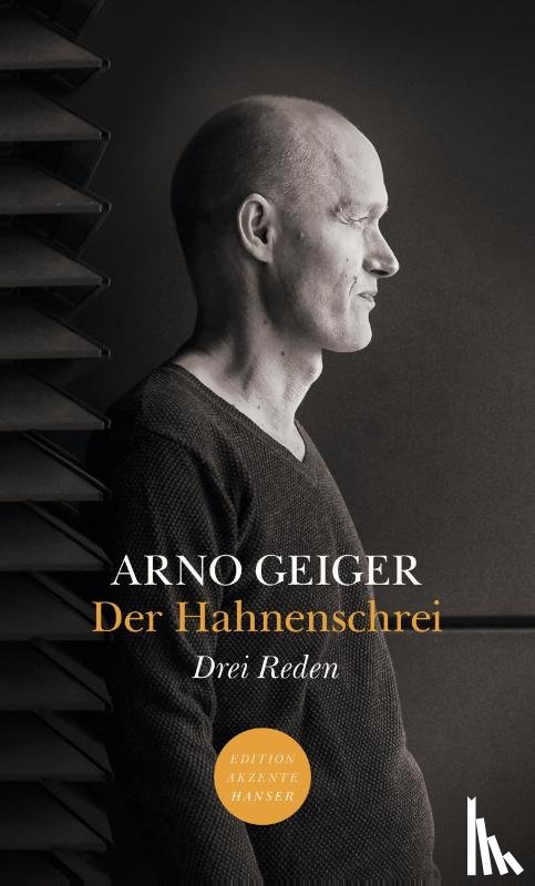 Geiger, Arno - Der Hahnenschrei. Drei Reden