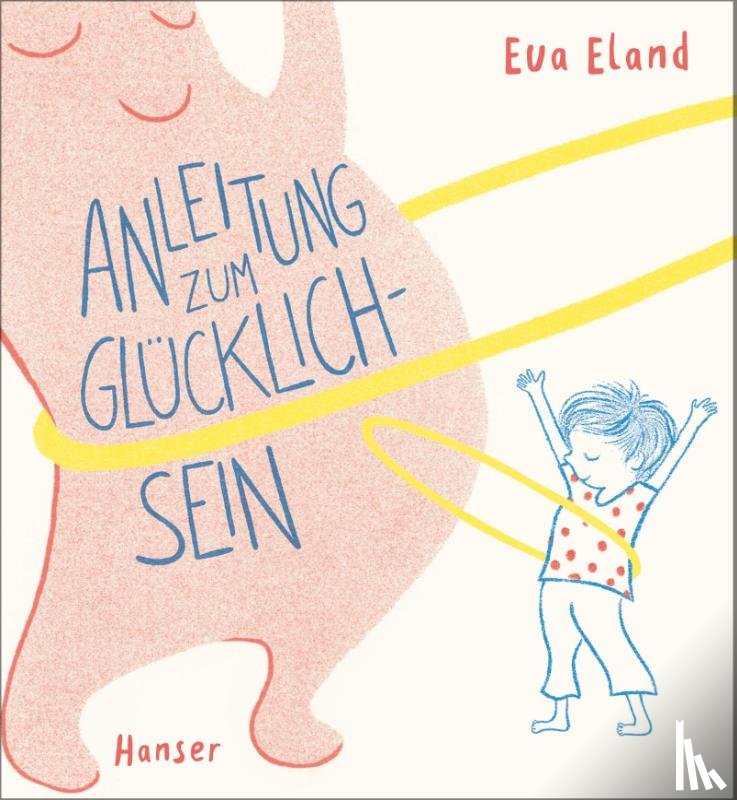 Eland, Eva - Anleitung zum Glücklichsein