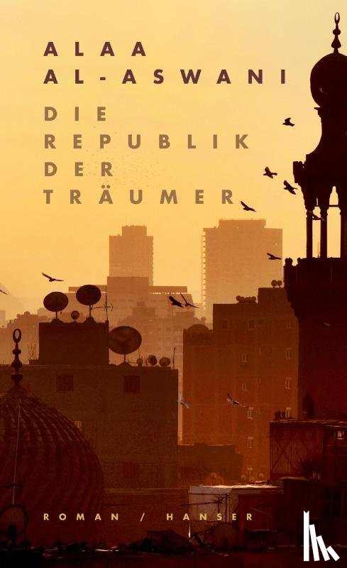 Al-Aswani, Alaa - Die Republik der Träumer