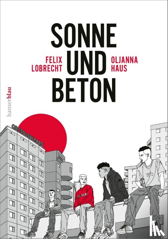 Haus, Oljanna, Lobrecht, Felix - Sonne und Beton - Die Graphic Novel