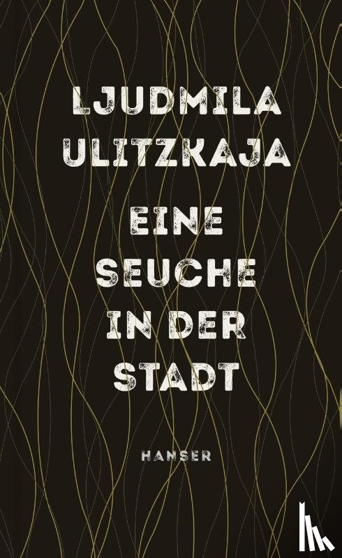 Ulitzkaja, Ljudmila - Eine Seuche in der Stadt