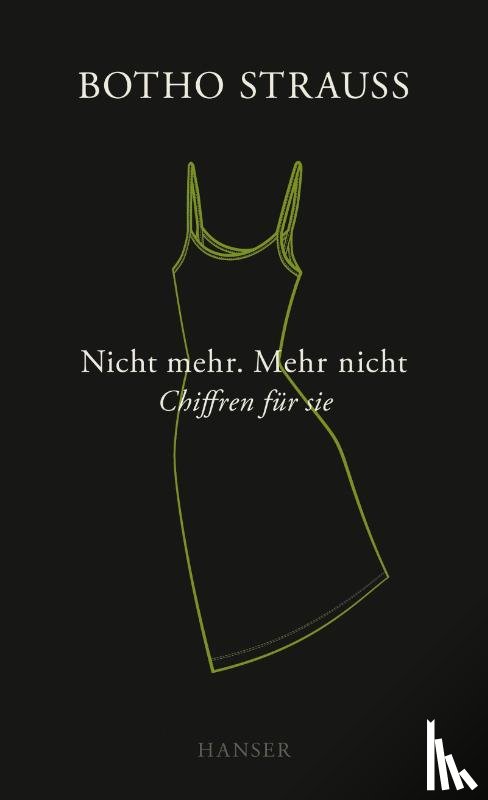 Strauß, Botho - Nicht mehr. Mehr nicht