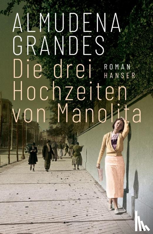 Grandes, Almudena - Die drei Hochzeiten von Manolita