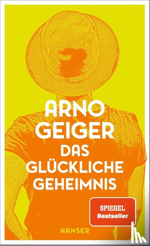 Geiger, Arno - Das glückliche Geheimnis