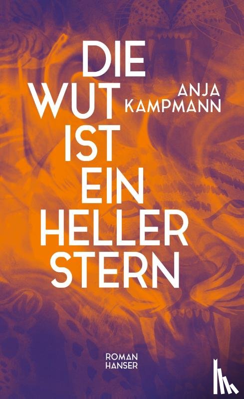 Kampmann, Anja - Die Wut ist ein heller Stern