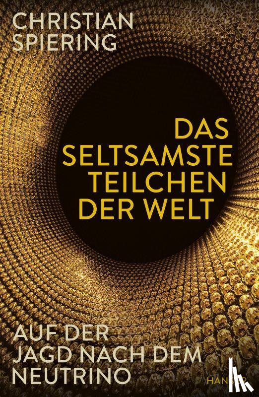 Spiering, Christian - Das seltsamste Teilchen der Welt