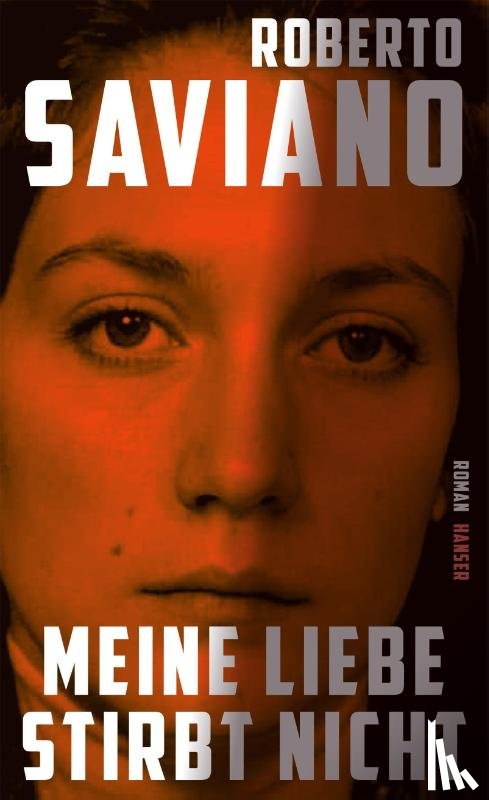 Saviano, Roberto - Meine Liebe stirbt nicht