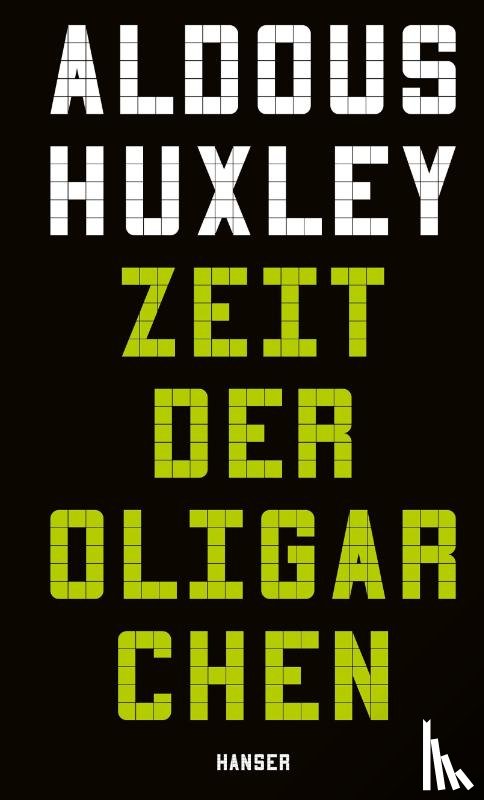 Huxley, Aldous - Zeit der Oligarchen