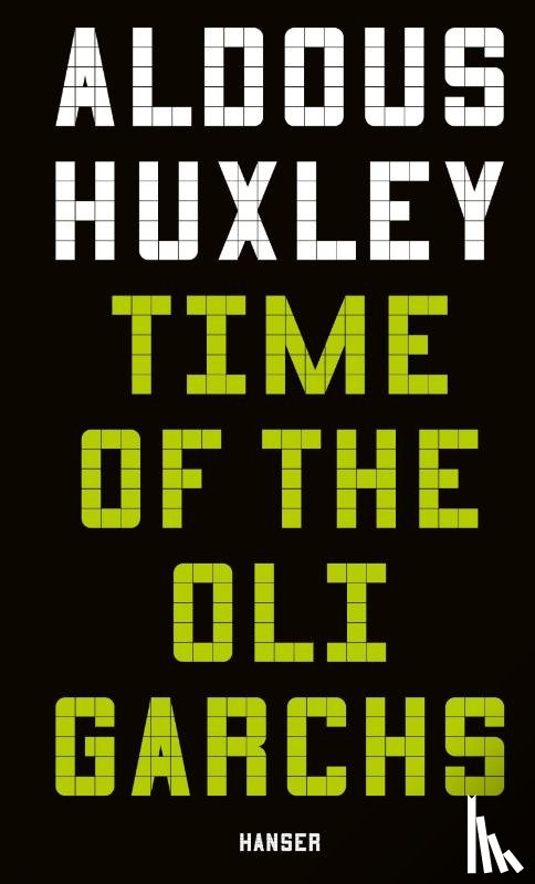 Huxley, Aldous - Time of the Oligarchs