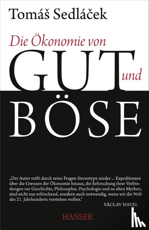 Sedlacek, Tomas - Die Ökonomie von Gut und Böse