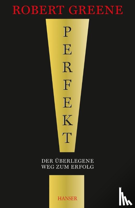 Greene, Robert - Perfekt! Der überlegene Weg zum Erfolg