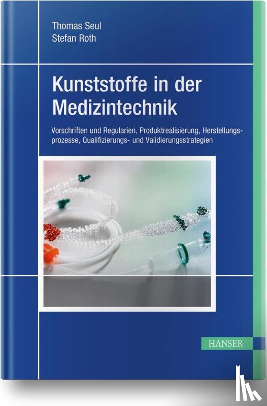 Roth, Stefan, Seul, Thomas - Kunststoffe in der Medizintechnik