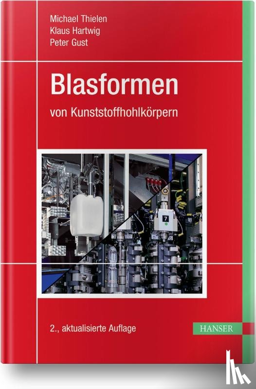 Thielen, Michael, Gust, Peter, Hartwig, Klaus - Blasformen von Kunststoffhohlkörpern