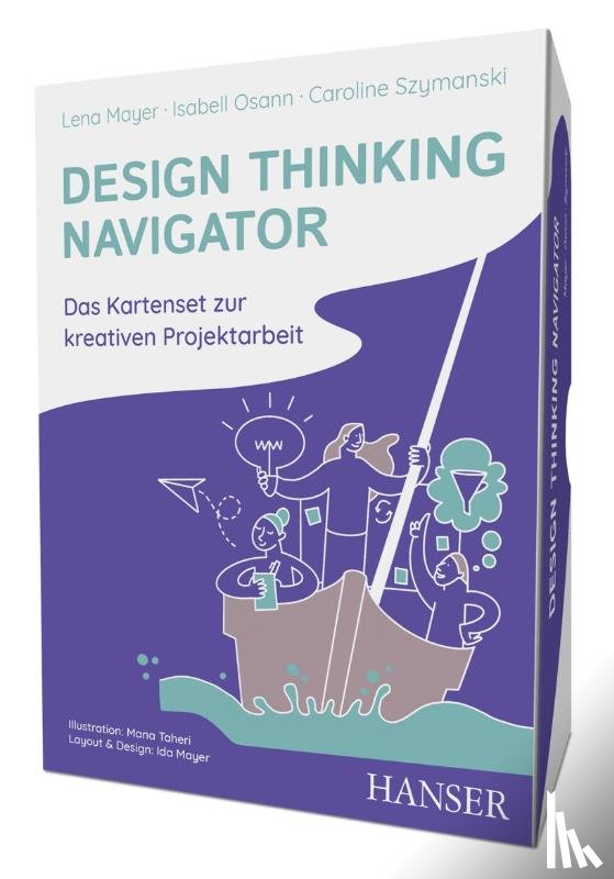 Mayer, Lena, Osann, Isabell, Szymanski, Caroline, Taheri, Mana - Design Thinking Navigator