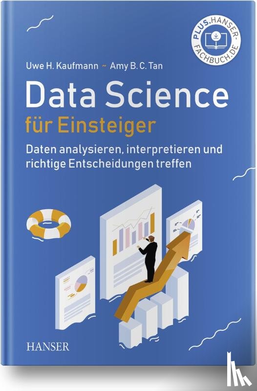 Kaufmann, Uwe H., Tan BC, Amy - Data Science für Einsteiger