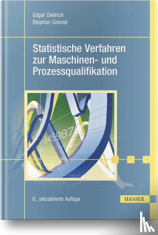 Dietrich, Edgar, Conrad, Stephan - Statistische Verfahren zur Maschinen- und Prozessqualifikation