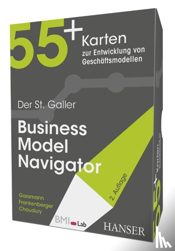 Gassmann, Oliver, Frankenberger, Karolin, Choudury, Michaela - Der St. Galler Business Model Navigator