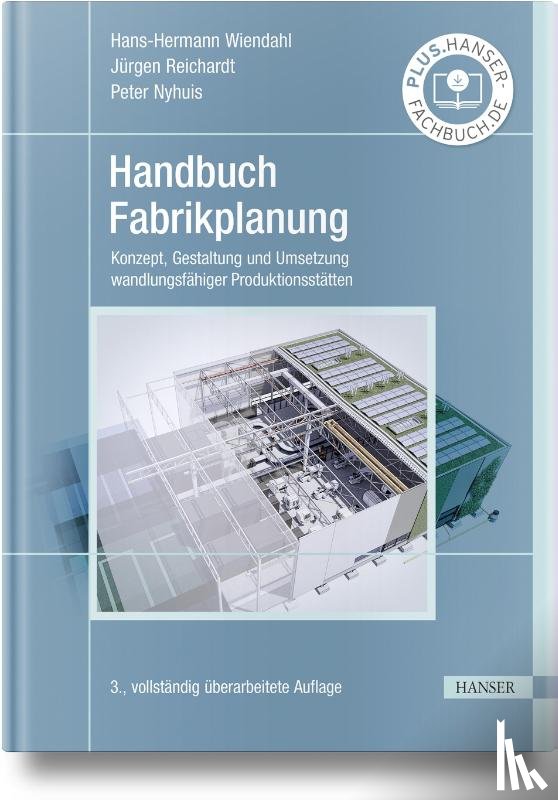 Wiendahl, Hans-Hermann, Reichardt, Jürgen, Nyhuis, Peter - Handbuch Fabrikplanung