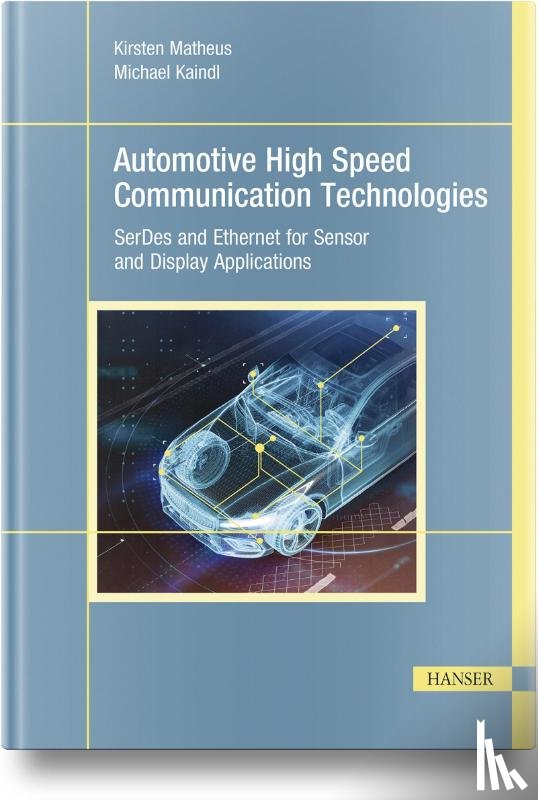 Matheus, Kirsten, Kaindl, Michael - Automotive High Speed Communication Technologies