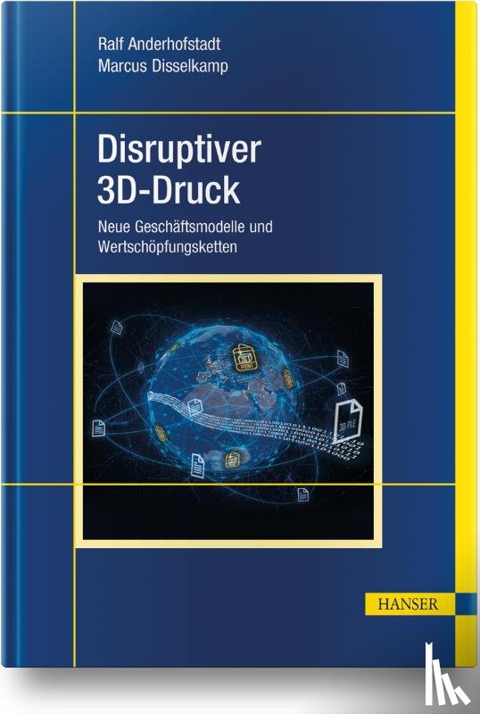 Anderhofstadt, Ralf, Disselkamp, Marcus - Disruptiver 3D-Druck