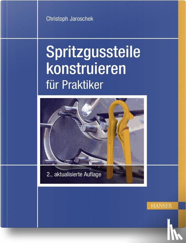 Jaroschek, Christoph - Spritzgussteile konstruieren
