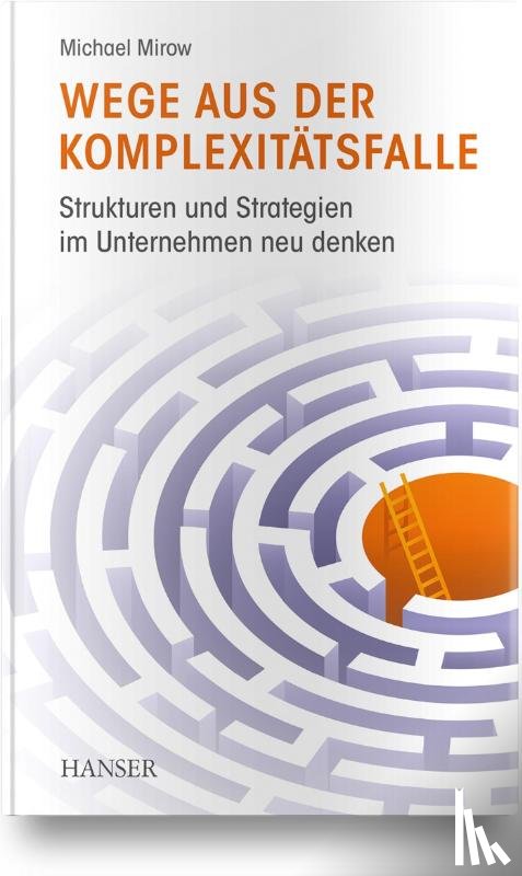 Mirow, Michael - Wege aus der Komplexitätsfalle
