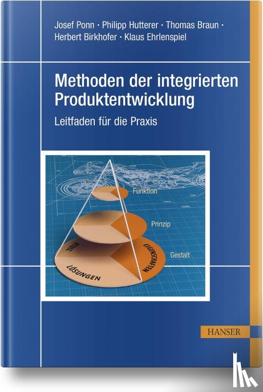 Ponn, Josef, Hutterer, Philipp, Braun, Thomas, Birkhofer, Herbert - Methoden der integrierten Produktentwicklung