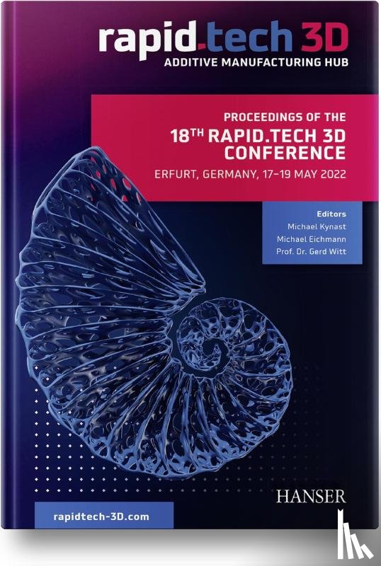  - Proceedings of the 18th Rapid.Tech 3D Conference Erfurt, Germany, 17 - 19 May 2022