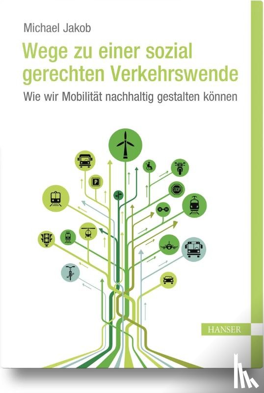 Jakob, Michael - Wege zu einer sozial gerechten Verkehrswende
