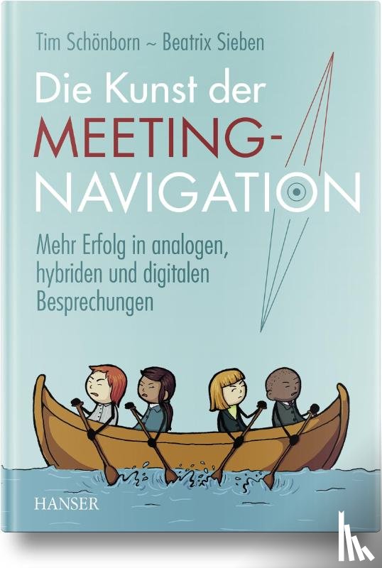 Schönborn, Tim, Sieben, Beatrix - Die Kunst der Meeting-Navigation
